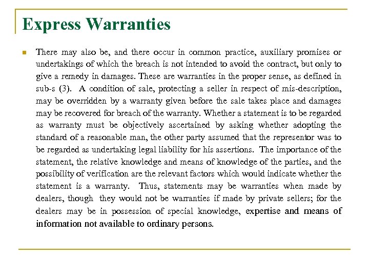 Express Warranties n There may also be, and there occur in common practice, auxiliary