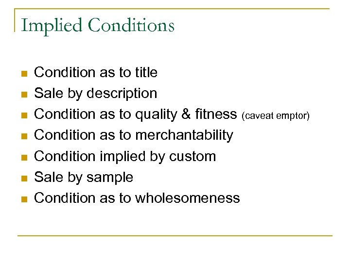Implied Conditions n n n n Condition as to title Sale by description Condition