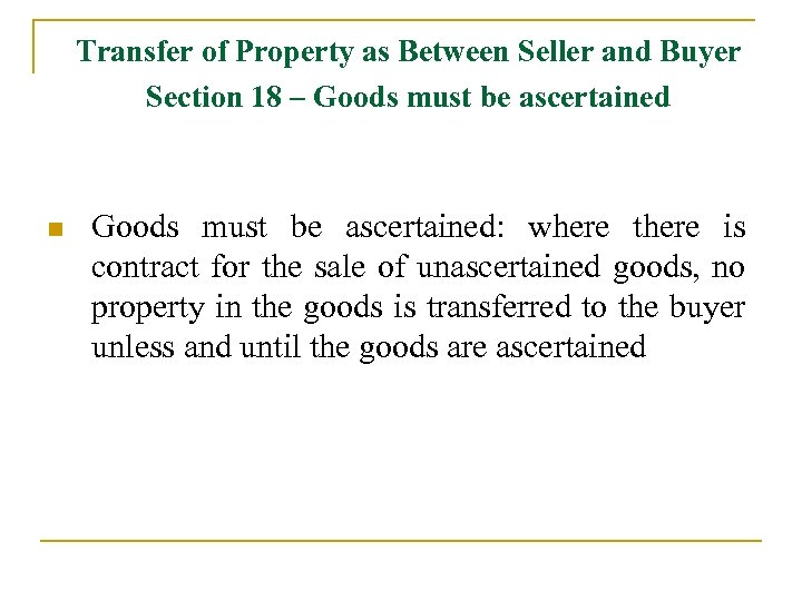 Transfer of Property as Between Seller and Buyer Section 18 – Goods must be