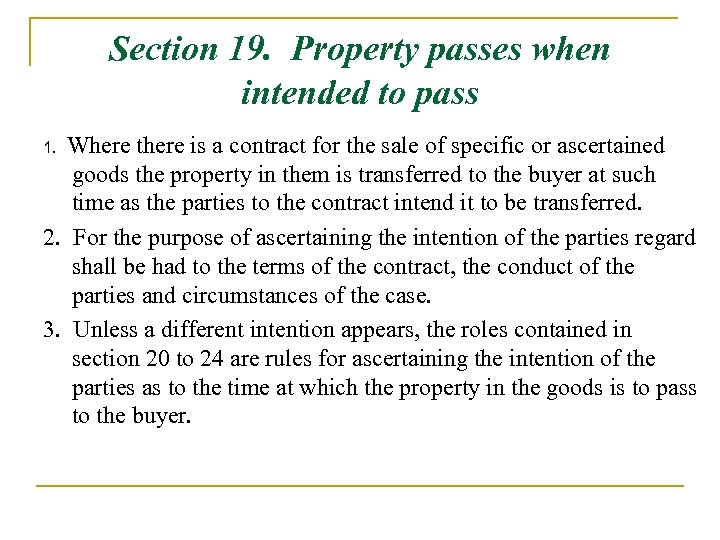 Section 19. Property passes when intended to pass 1. Where there is a contract