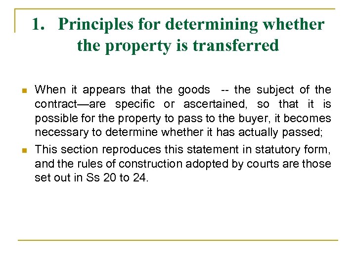 1. Principles for determining whether the property is transferred n n When it appears