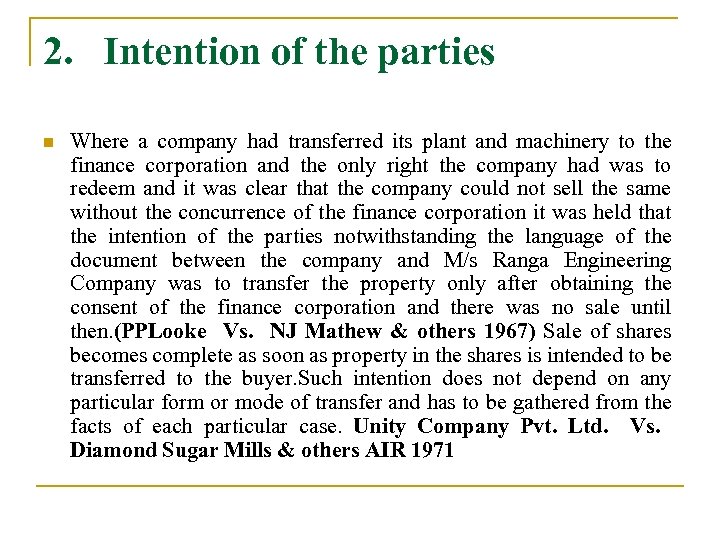 2. Intention of the parties n Where a company had transferred its plant and