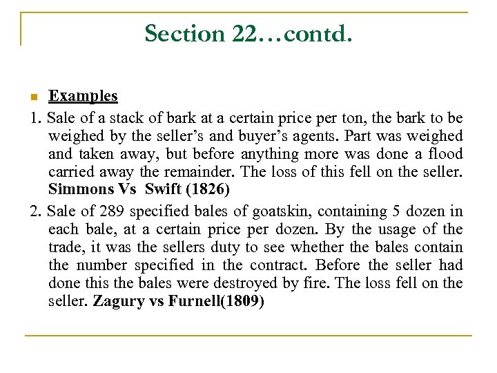 Section 22…contd. Examples 1. Sale of a stack of bark at a certain price