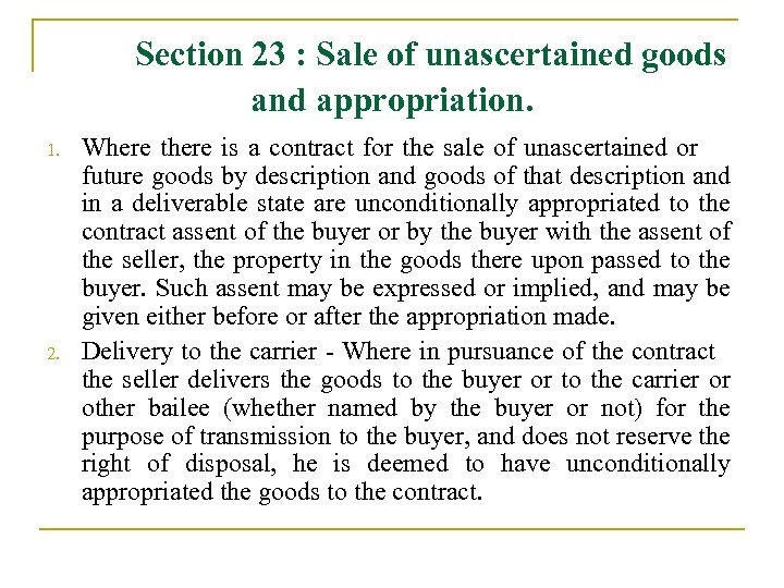 Section 23 : Sale of unascertained goods and appropriation. 1. 2. Where there is