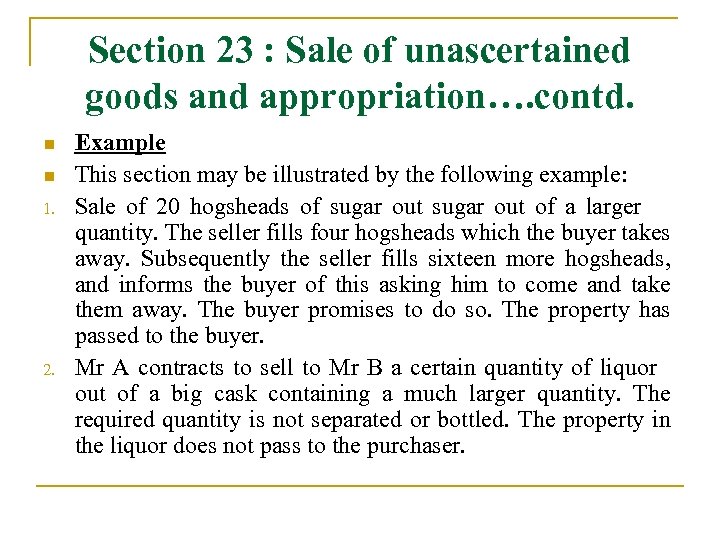 Section 23 : Sale of unascertained goods and appropriation…. contd. n n 1. 2.