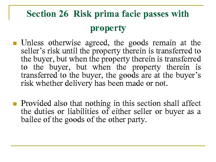 Section 26 Risk prima facie passes with property n Unless otherwise agreed, the goods