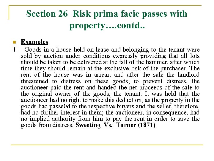 Section 26 Risk prima facie passes with property…. contd. . Examples 1. Goods in
