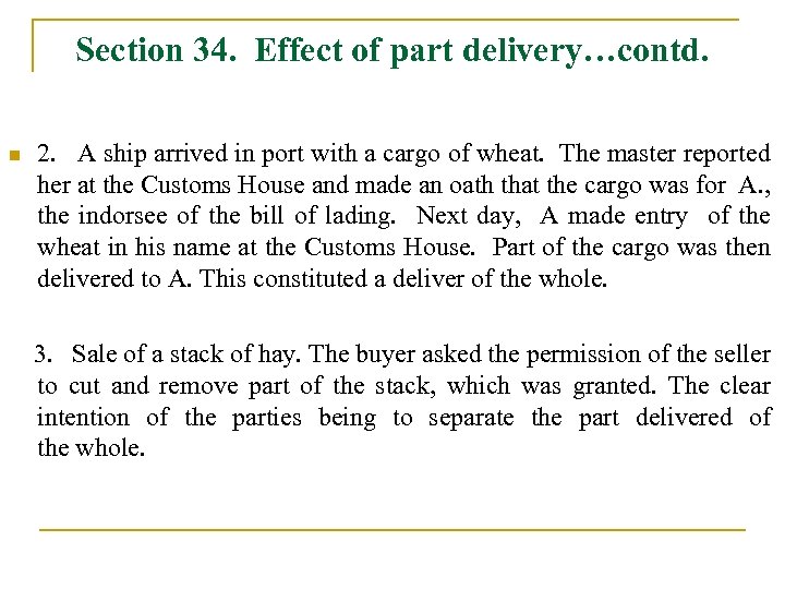 Section 34. Effect of part delivery…contd. n 2. A ship arrived in port with