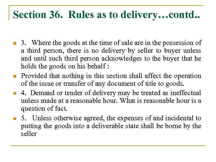 Section 36. Rules as to delivery…contd. . n n 3. Where the goods at