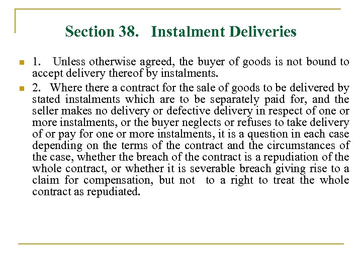  Section 38. Instalment Deliveries n n 1. Unless otherwise agreed, the buyer of