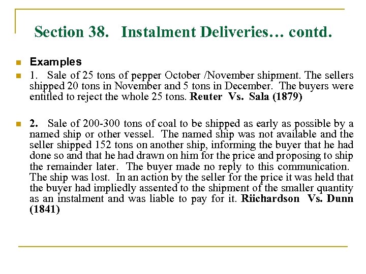  Section 38. Instalment Deliveries… contd. n n n Examples 1. Sale of 25
