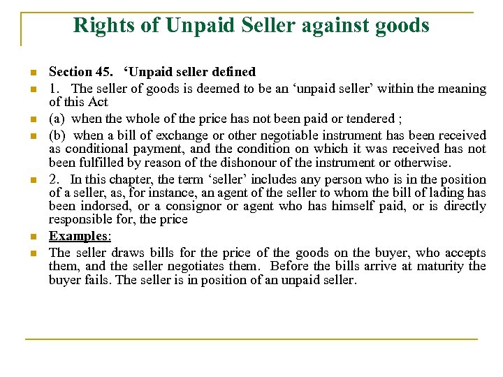  Rights of Unpaid Seller against goods n n n n Section 45. ‘Unpaid