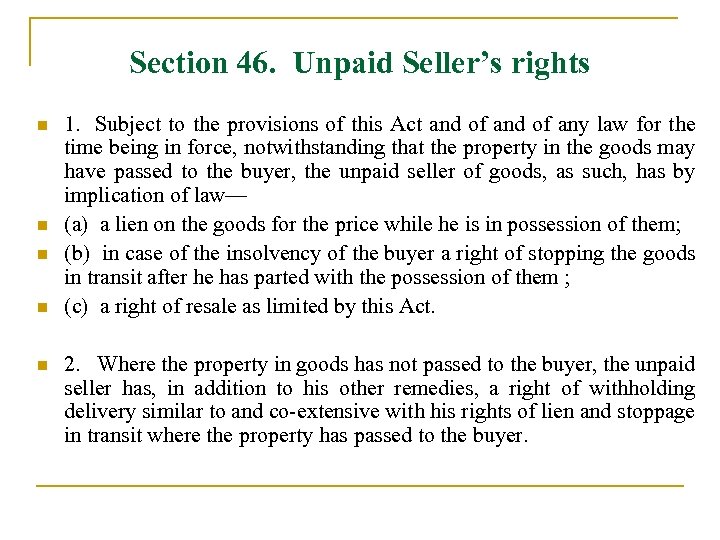 Section 46. Unpaid Seller’s rights n n n 1. Subject to the provisions