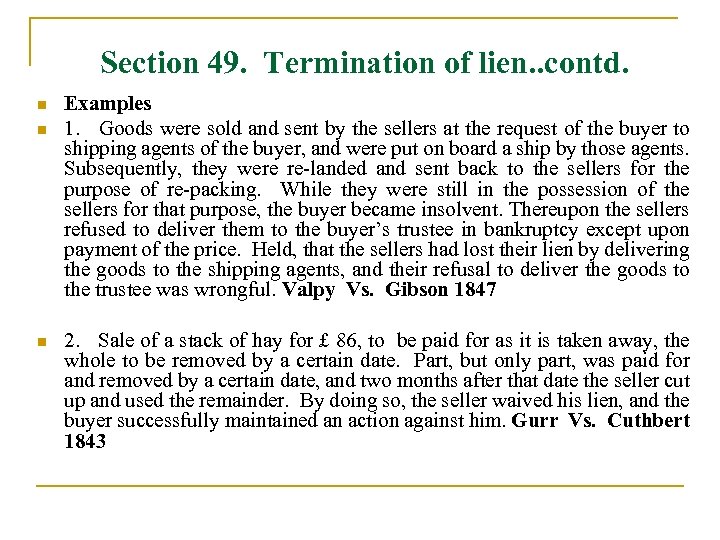  Section 49. Termination of lien. . contd. n n n Examples 1. Goods