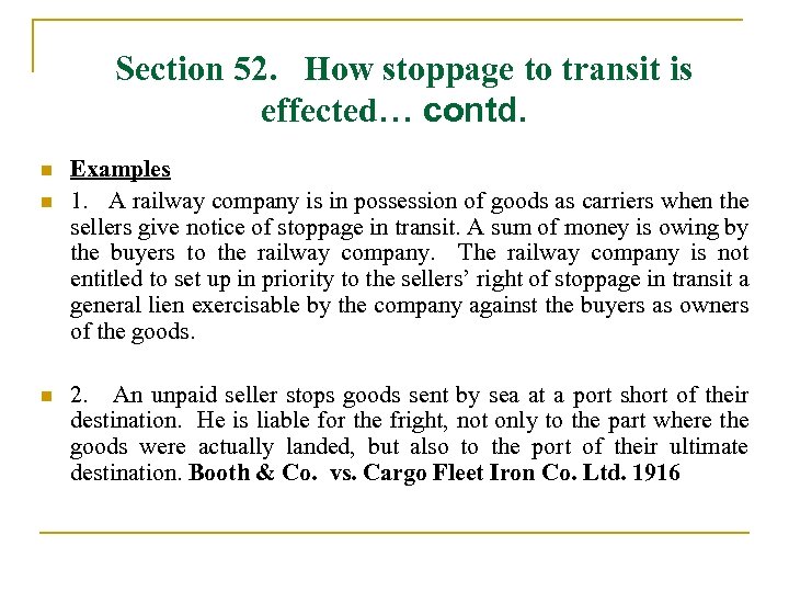  Section 52. How stoppage to transit is effected… contd. n n n Examples