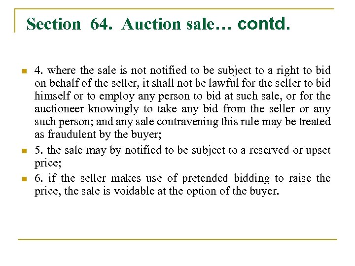  Section 64. Auction sale… contd. n n n 4. where the sale is