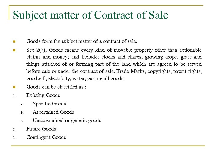 Subject matter of Contract of Sale n Goods form the subject matter of a