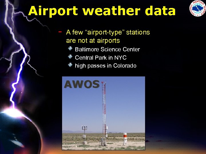 Airport weather data - A few “airport-type” stations are not at airports Baltimore Science