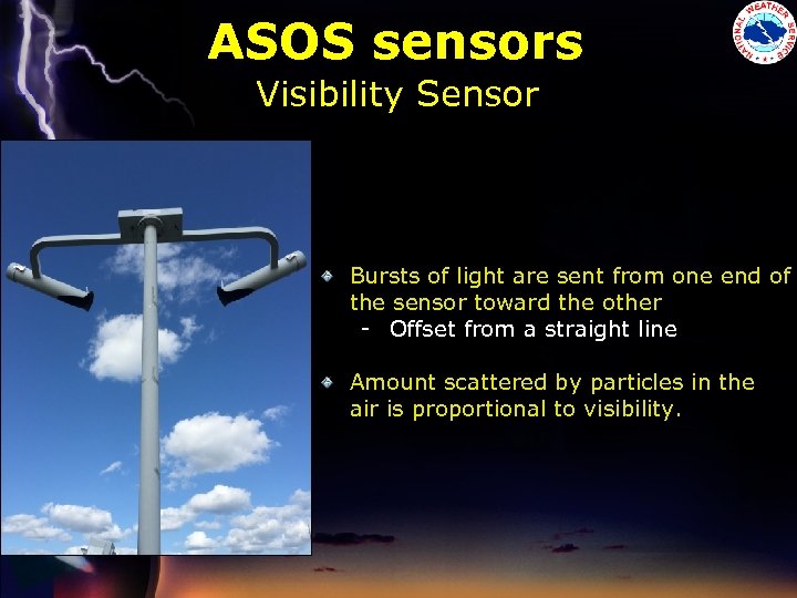 ASOS sensors Visibility Sensor Bursts of light are sent from one end of the