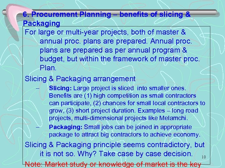 6. Procurement Planning – benefits of slicing & Packaging For large or multi-year projects,