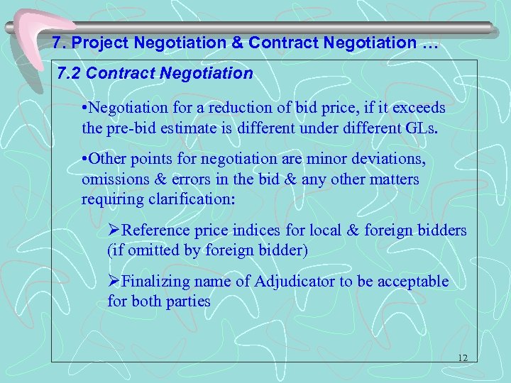 7. Project Negotiation & Contract Negotiation … 7. 2 Contract Negotiation • Negotiation for