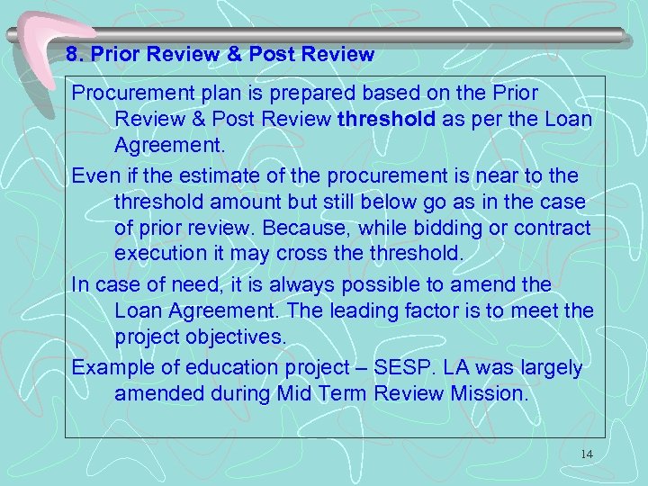 8. Prior Review & Post Review Procurement plan is prepared based on the Prior