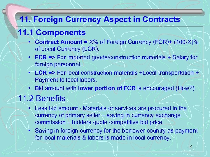 11. Foreign Currency Aspect in Contracts 11. 1 Components • Contract Amount = X%