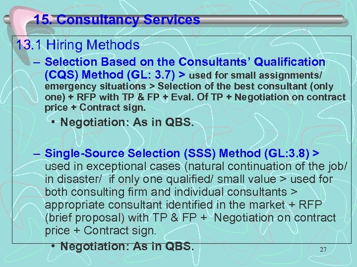 15. Consultancy Services 13. 1 Hiring Methods – Selection Based on the Consultants’ Qualification