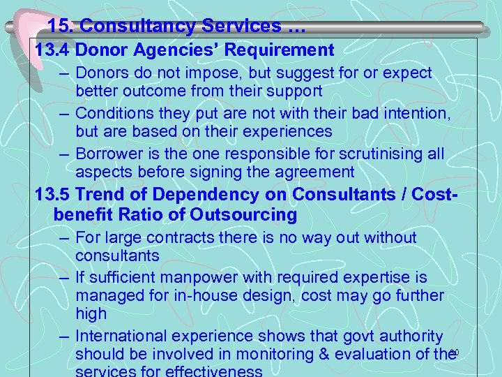 15. Consultancy Services … 13. 4 Donor Agencies’ Requirement – Donors do not impose,