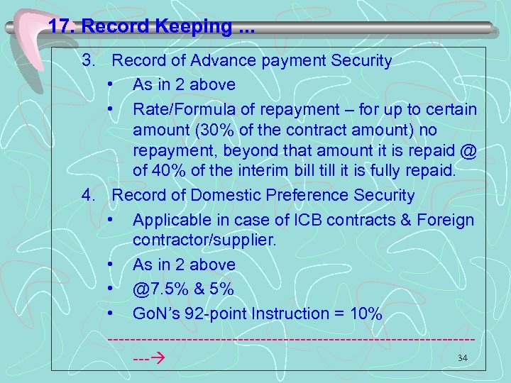 17. Record Keeping. . . 3. Record of Advance payment Security • As in