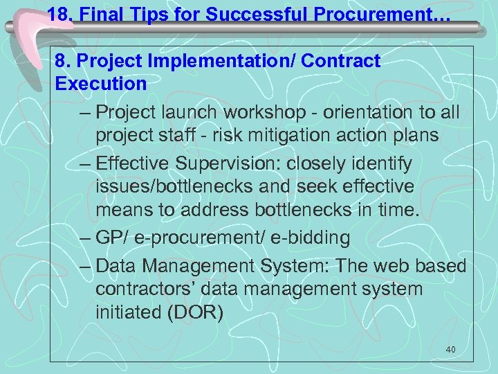 18. Final Tips for Successful Procurement… 8. Project Implementation/ Contract Execution – Project launch