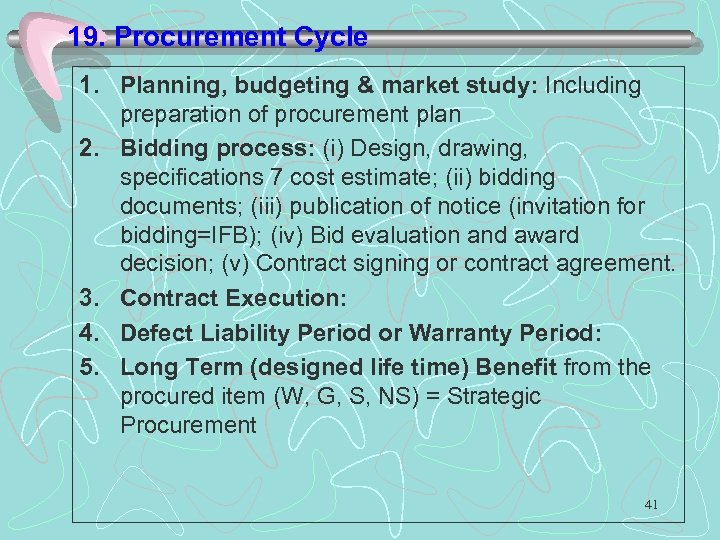 19. Procurement Cycle 1. Planning, budgeting & market study: Including preparation of procurement plan