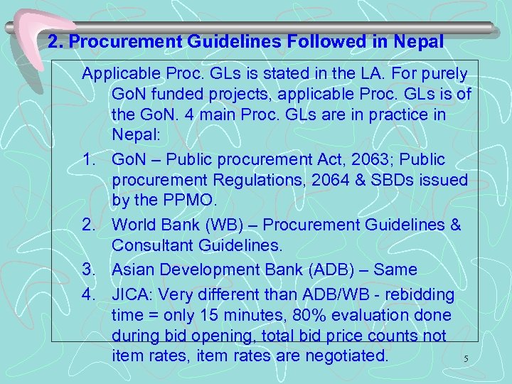 2. Procurement Guidelines Followed in Nepal Applicable Proc. GLs is stated in the LA.
