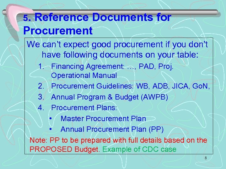 5. Reference Documents for Procurement We can’t expect good procurement if you don’t have
