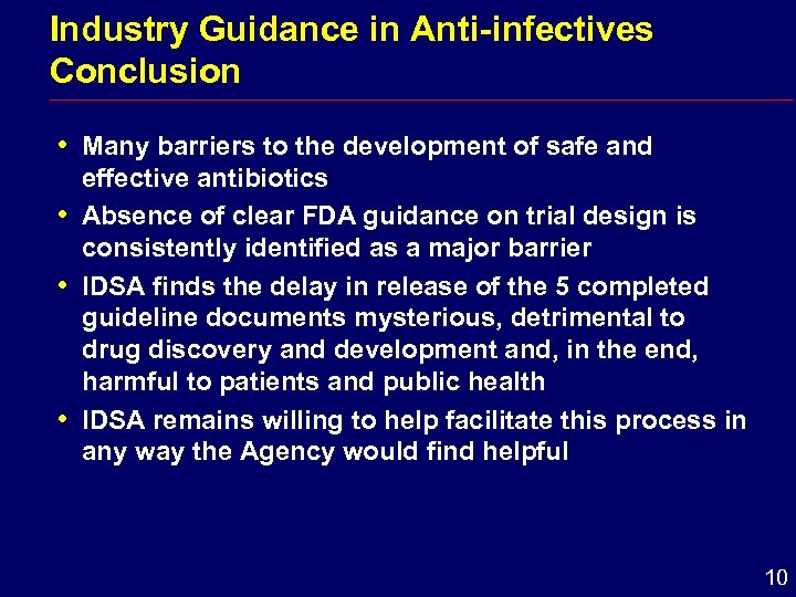 Industry Guidance in Anti-infectives Conclusion i i Many barriers to the development of safe