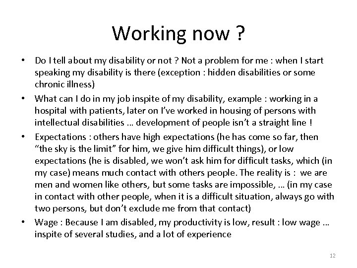 Working now ? • Do I tell about my disability or not ? Not