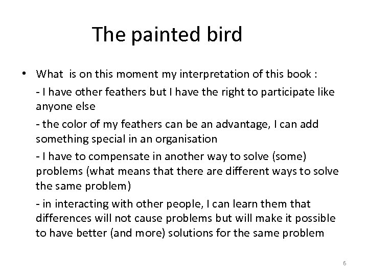 The painted bird • What is on this moment my interpretation of this book