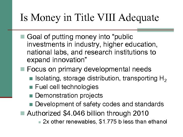 Is Money in Title VIII Adequate n Goal of putting money into “public investments