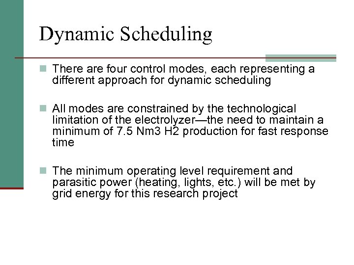 Dynamic Scheduling n There are four control modes, each representing a different approach for