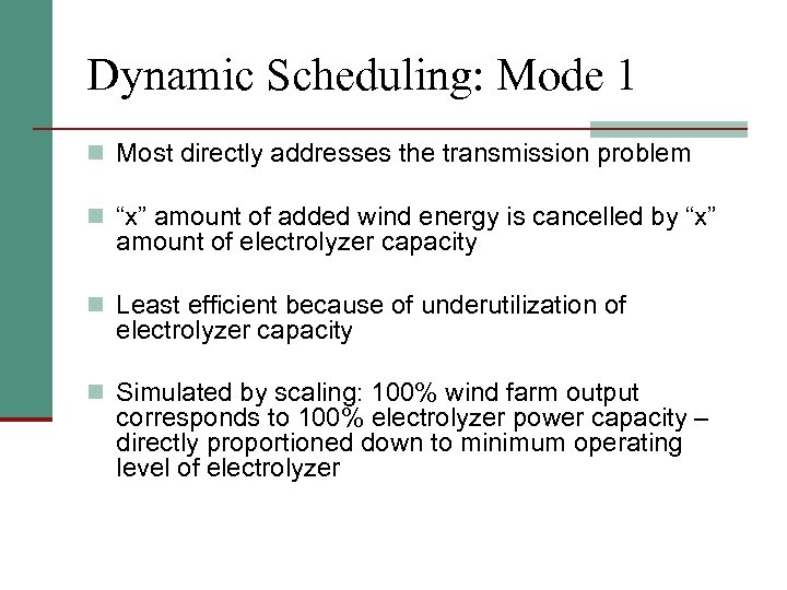 Dynamic Scheduling: Mode 1 n Most directly addresses the transmission problem n “x” amount