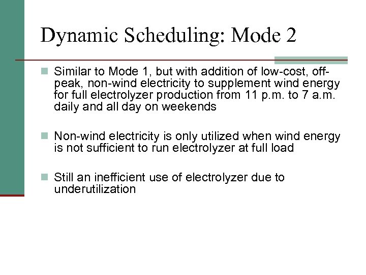 Dynamic Scheduling: Mode 2 n Similar to Mode 1, but with addition of low-cost,