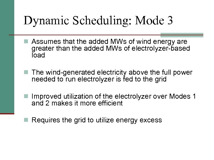 Dynamic Scheduling: Mode 3 n Assumes that the added MWs of wind energy are