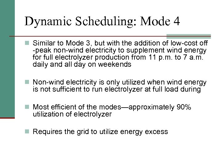 Dynamic Scheduling: Mode 4 n Similar to Mode 3, but with the addition of