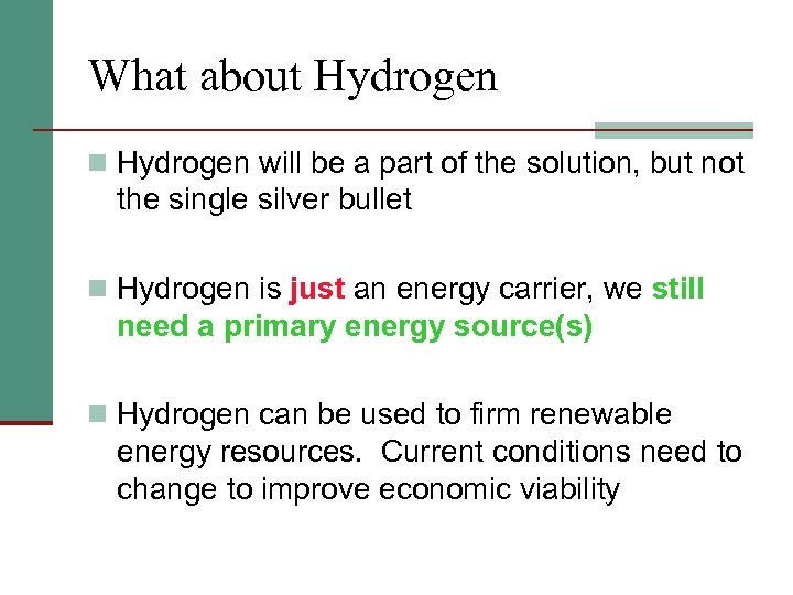 What about Hydrogen n Hydrogen will be a part of the solution, but not