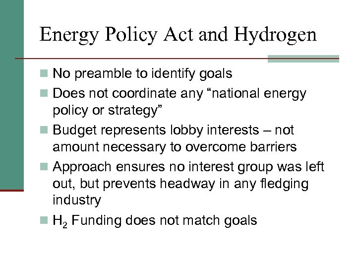 Energy Policy Act and Hydrogen n No preamble to identify goals n Does not