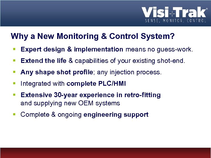 Why a New Monitoring & Control System? § Expert design & implementation means no