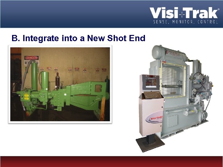 B. Integrate into a New Shot End Jürgen Wüst October 2008 