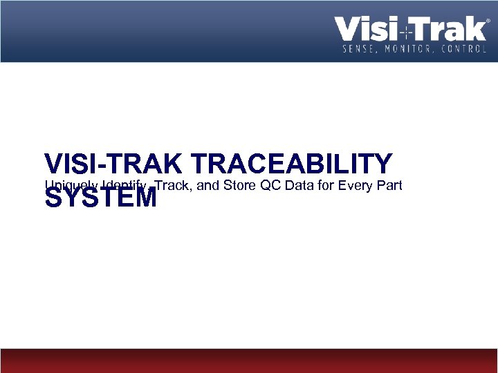 VISI-TRAK TRACEABILITY Uniquely Identify, Track, and Store QC Data for Every Part SYSTEM Jürgen