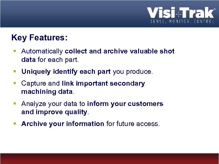 Key Features: § Automatically collect and archive valuable shot data for each part. §