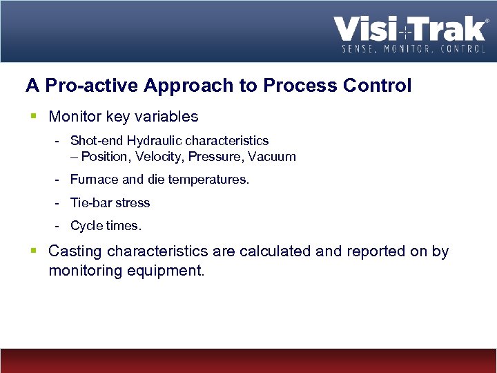A Pro-active Approach to Process Control § Monitor key variables - Shot-end Hydraulic characteristics